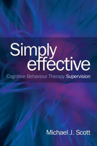 Бумажная книга «Simply Effective CBT Supervision», автор Майкл Дж. Скотт - фото №1