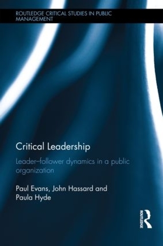 Бумажная книга «Critical Leadership: Leader-Follower Dynamics in a Public Organization», авторов Джон Хассард, Пола Хайд - фото №1