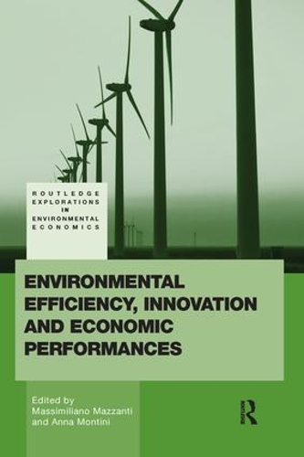 Паперова книга «Environmental Efficiency, Innovation and Economic Performances», авторів Анна Монтіні, Массіміліано Маццанті - фото №1