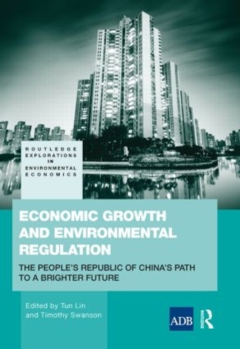 Бумажная книга «Economic Growth and Environmental Regulation: China's Path to a Brighter Future», авторов Тим Суонсон, Тун Лин - фото №1