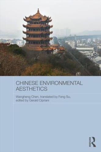 Бумажная книга «Chinese Environmental Aesthetics: Wangheng Chen, Wuhan University, China, translated by Feng Su, Hunan Normal University, China» - фото №1