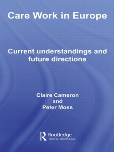 Бумажная книга «Care Work in Europe: Current Understandings and Future Directions», авторов Клер Кэмерон, Питер Мосс - фото №1