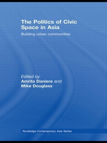 Бумажная книга «The Politics of Civic Space in Asia: Building Urban Communities» - фото №1