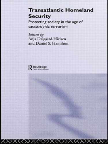 Бумажная книга «Transatlantic Homeland Security: Protecting Society in the Age of Catastrophic Terrorism», авторов Аня Далгаард-Нильсен, Дэниел Гамильтон - фото №1