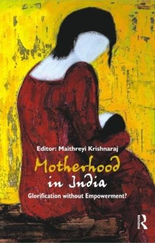 Бумажная книга «Motherhood in India: Glorification without Empowerment?» - фото №1