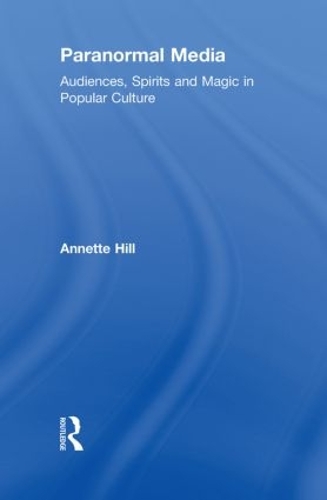 Паперова книга «Paranormal Media: Audiences, Spirits and Magic in Popular Culture», автор Аннет Хілл - фото №1