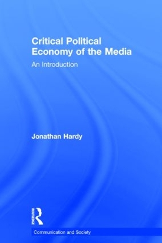 Бумажная книга «Critical Political Economy of the Media: An Introduction», автор Джонатан Харди - фото №1