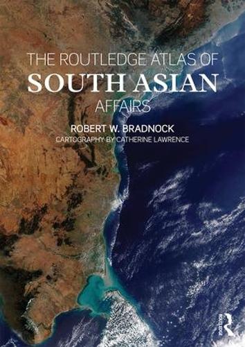 Бумажная книга «The Routledge Atlas of South Asian Affairs», автор Роберт В. Брэднок - фото №1