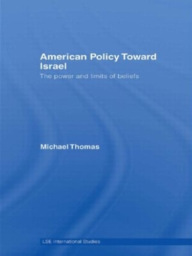 Бумажная книга «American Policy Toward Israel: The Power and Limits of Beliefs», автор Майкл Томас - фото №1