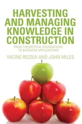 Бумажная книга «Harvesting and Managing Knowledge in Construction: From Theoretical Foundations to Business Applications», авторов Джон Майлз, Ясин Резгуи - фото №1