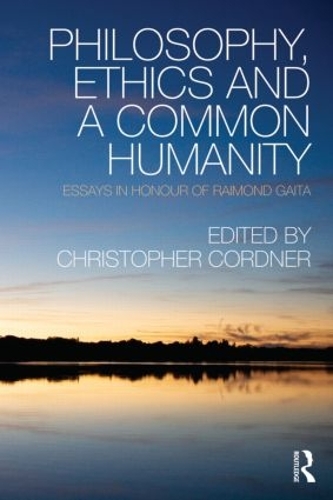 Паперова книга «Philosophy, Ethics and a Common Humanity: Essays in Honour of Raimond Gaita» - фото №1