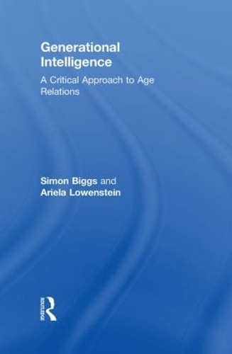 Паперова книга «Generational Intelligence: A Critical Approach to Age Relations», авторів Аріела Ловенштейн, Саймон Біггс - фото №1