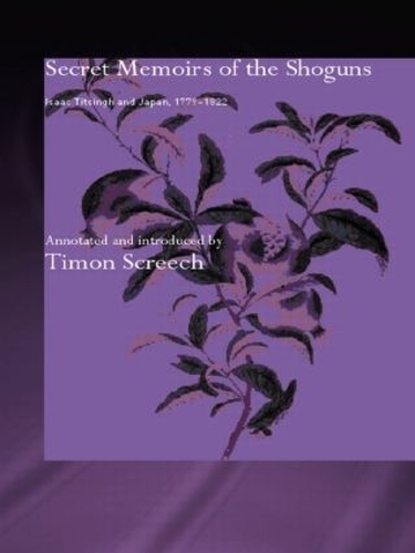 Бумажная книга «Secret Memoirs of the Shoguns: Isaac Titsingh and Japan, 1779-1822», автор Исаак Титсингх - фото №1