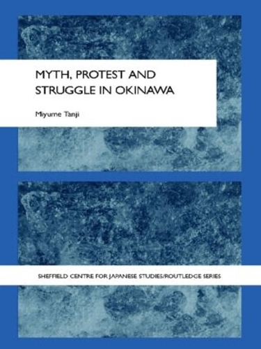 Паперова книга «Myth, Protest and Struggle in Okinawa», автор Міюме Танджі - фото №1