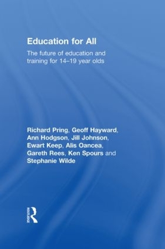 Бумажная книга «Education for All: The Future of Education and Training for 14-19 Year-Olds», авторов Алис Оанча, Энн Ходжсон, Эварт Кип, Гарет Рис, Джеффри Хейворд, Джил Джонсон, Кен Спурс, Ричард Принг, Стефани Уайлд - фото №1