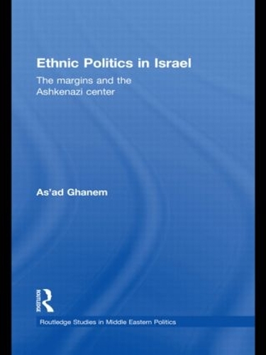 Бумажная книга «Ethnic Politics in Israel: The Margins and the Ashkenazi Centre», автор Асад Ганем - фото №1