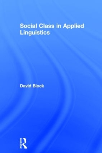 Бумажная книга «Social Class in Applied Linguistics», автор Дэвид Блок - фото №1