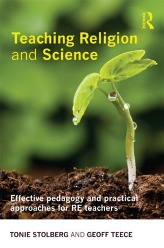Паперова книга «Teaching Religion and Science: Effective Pedagogy and Practical Approaches for RE Teachers», авторів Джефф Тіс, Тоні Столберг - фото №1