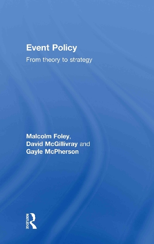Бумажная книга «Event Policy: From Theory to Strategy», авторов Дэвид Макгилливрэй, Гейл Макферсон, Малкольм Фоули - фото №1