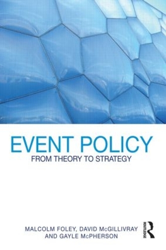 Бумажная книга «Event Policy: From Theory to Strategy», авторов Дэвид Макгилливрэй, Гейл Макферсон, Малкольм Фоули - фото №1