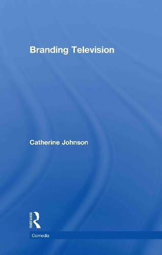 Паперова книга «Branding Television», автор Кетрін Джонсон - фото №1