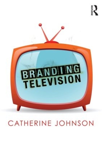 Паперова книга «Branding Television», автор Кетрін Джонсон - фото №1