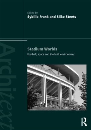 Бумажная книга «Stadium Worlds: Football, Space and the Built Environment» - фото №1