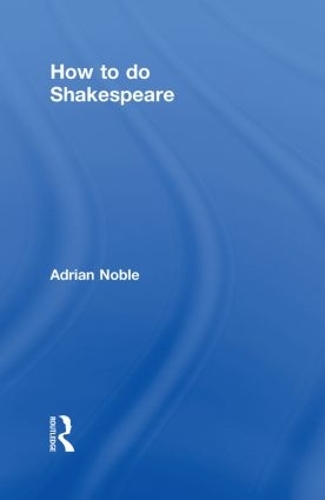 Паперова книга «How to do Shakespeare», автор Адріан Ноубл - фото №1