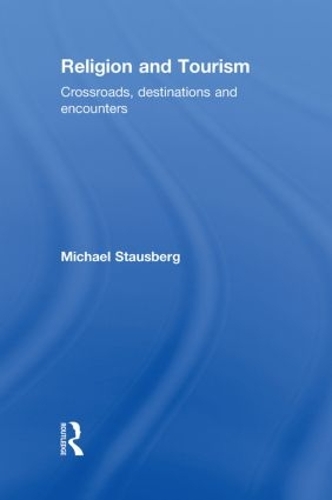 Бумажная книга «Religion and Tourism: Crossroads, Destinations and Encounters», автор Майкл Стаусберг - фото №1