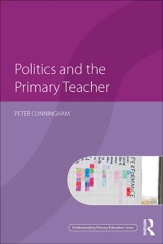 Бумажная книга «Politics and the Primary Teacher», автор Питер Каннингем - фото №1