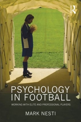 Бумажная книга «Psychology in Football: Working with Elite and Professional Players», автор Марк Нести - фото №1