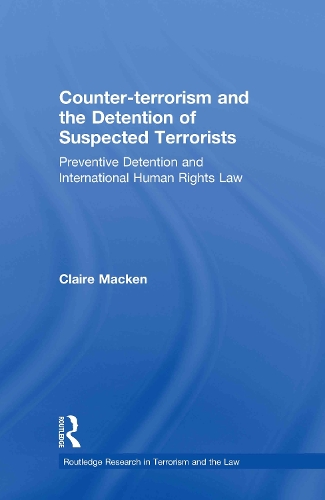 Бумажная книга «Counter-terrorism and the Detention of Suspected Terrorists: Preventive Detention and International Human Rights Law», автор Клэр Маккен - фото №1
