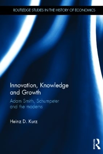 Бумажная книга «Innovation, Knowledge and Growth: Adam Smith, Schumpeter and the Moderns», автор Хайнц Д. Шорт - фото №1