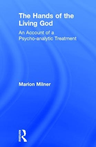 Бумажная книга «The Hands of the Living God: An Account of a Psycho-analytic Treatment», автор Марион Милнер - фото №1