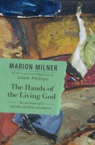 Бумажная книга «The Hands of the Living God: An Account of a Psycho-analytic Treatment», автор Марион Милнер - фото №1