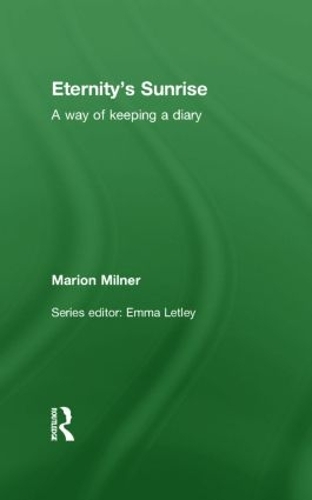 Бумажная книга «Eternity's Sunrise: A Way of Keeping a Diary», автор Марион Милнер - фото №1
