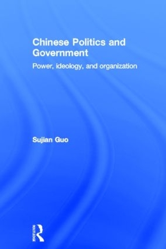 Паперова книга «Chinese Politics and Government: Power, Ideology and Organization», автор Суджан Го - фото №1