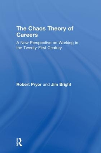 Бумажная книга «The Chaos Theory of Careers: A New Perspective on Working in the Twenty-First Century», авторов Джим Брайт, Роберт Прайор - фото №1