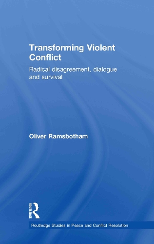 Бумажная книга «Transforming Violent Conflict: Radical Disagreement, Dialogue and Survival», автор Оливер Рамсботэм - фото №1