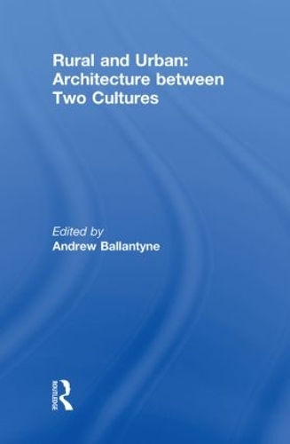 Бумажная книга «Rural and Urban: Architecture Between Two Cultures» - фото №1