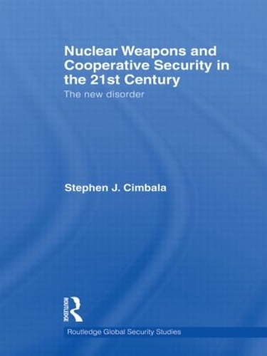 Бумажная книга «Nuclear Weapons and Cooperative Security in the 21st Century: The New Disorder», автор Стивен Дж. Цимбала - фото №1
