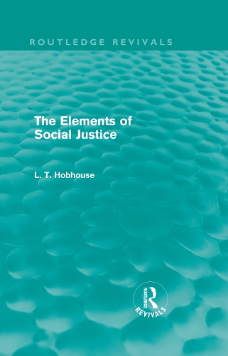 [object Object] «The Elements of Social Justice (Routledge Revivals)», автор Л. Т. Хобхаус - фото №1