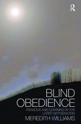 Бумажная книга «Blind Obedience: The Structure and Content of Wittgenstein's Later Philosophy», автор Мередит Уильямс - фото №1