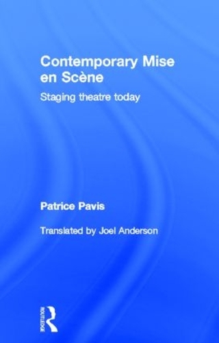 Бумажная книга «Contemporary Mise en Scène: Staging Theatre Today», автор Патрис Павис - фото №1