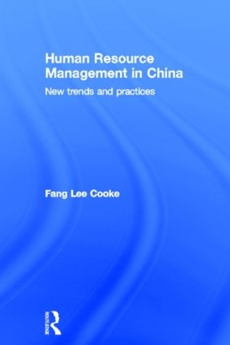 Бумажная книга «Human Resource Management in China: New Trends and Practices», автор Фан Ли Кук - фото №1