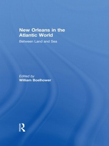 Паперова книга «New Orleans in the Atlantic World: Between Land and Sea» - фото №1