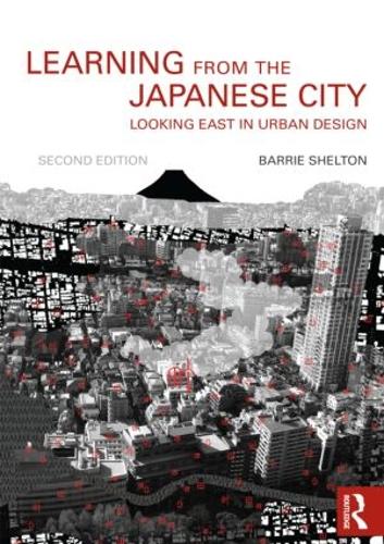 Бумажная книга «Learning from the Japanese City: Looking East in Urban Design», автор Барри Шелтон - фото №1
