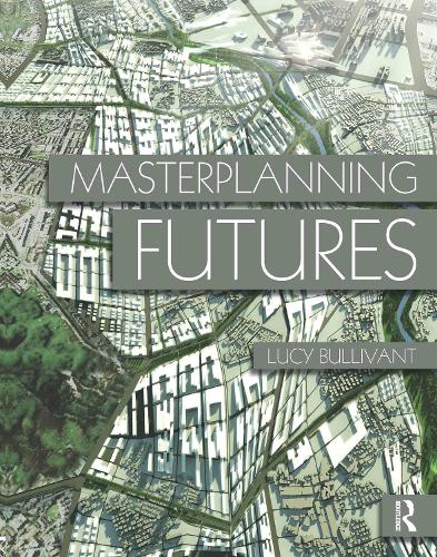 Бумажная книга «Masterplanning Futures», автор Люси Булливант - фото №1