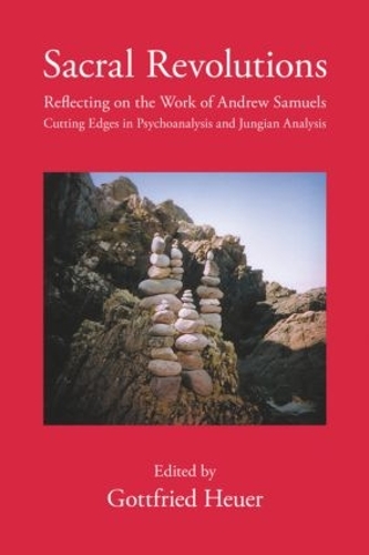 Бумажная книга «Sacral Revolutions: Reflecting on the Work of Andrew Samuels – Cutting Edges in Psychoanalysis and Jungian Analysis» - фото №1