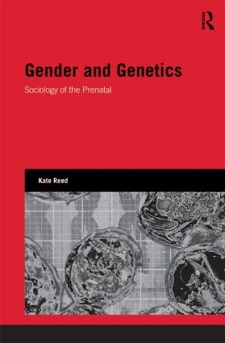 Паперова книга «Gender and Genetics: Sociology of the Prenatal», автор Кейт Рид - фото №1